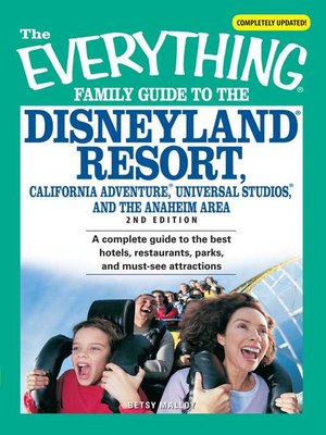 cover image of The Everything Family Guide to the Disneyland Resort, California Adventure, Universa